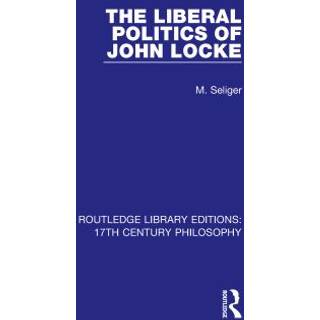 The Liberal Politics of John Locke