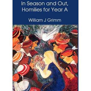 In Season and Out, Homilies for Year A