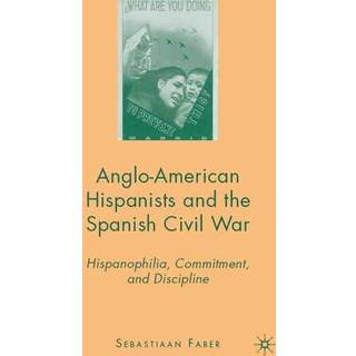 Anglo-American Hispanists and the Spanish Civil War