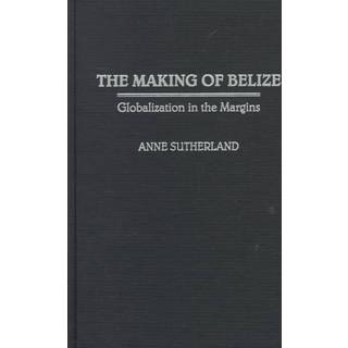 The Making of Belize