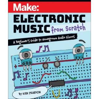 Make: Electronic Music from Scratch