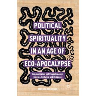 Political Spirituality in an Age of Eco-Apocalypse