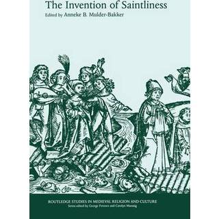The Invention of Saintliness