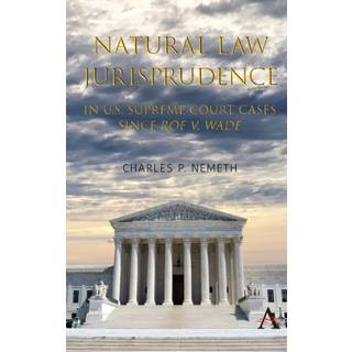 Natural Law Jurisprudence in U.S. Supreme Court Cases since Roe v. Wade