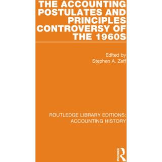 The Accounting Postulates and Principles Controversy of the 1960s