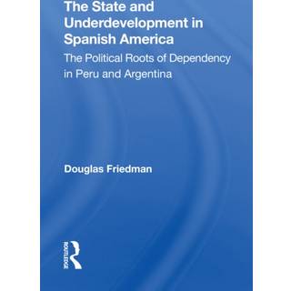 The State And Underdevelopment In Spanish America