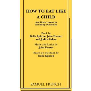 How to Eat Like a Child