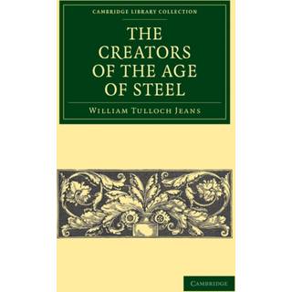 The Creators of the Age of Steel