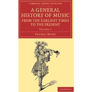 A General History of Music, from the Earliest Times to the Present: Volume 2