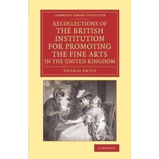 Recollections of the British Institution for Promoting the Fine Arts in the United Kingdom