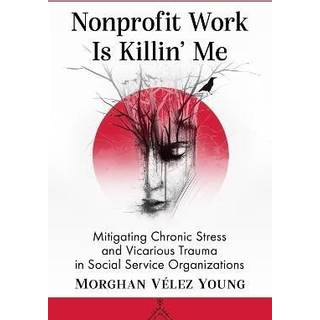 Nonprofit Work Is Killin' Me