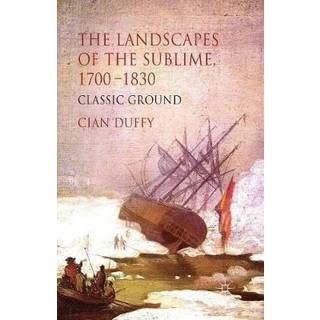 The Landscapes of the Sublime 1700-1830