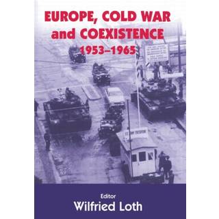 Europe, Cold War and Coexistence, 1955-1965