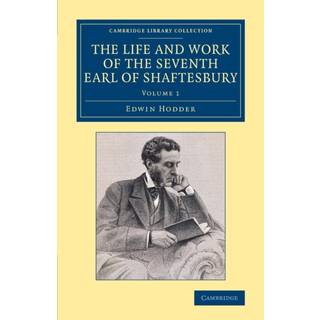 The Life and Work of the Seventh Earl of Shaftesbury, K.G.