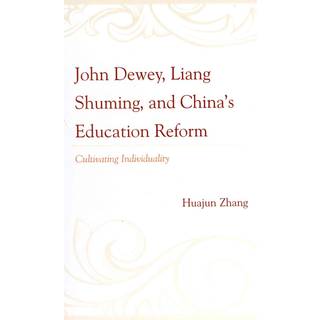 John Dewey, Liang Shuming, and China's Education Reform