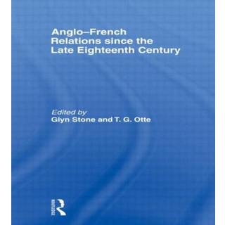 Anglo-French Relations since the Late Eighteenth Century