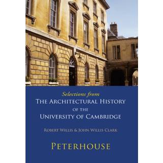 Selections from The Architectural History of the University of Cambridge
