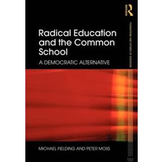 Radical Education and the Common School