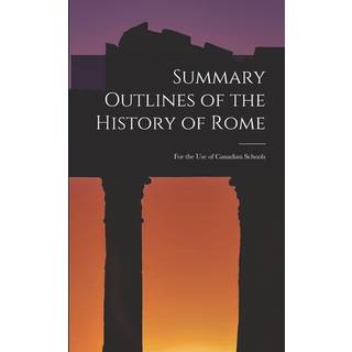 Summary Outlines of the History of Rome [microform]