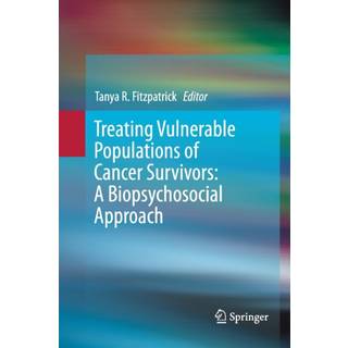 Treating Vulnerable Populations of Cancer Survivors: A Biopsychosocial Approach