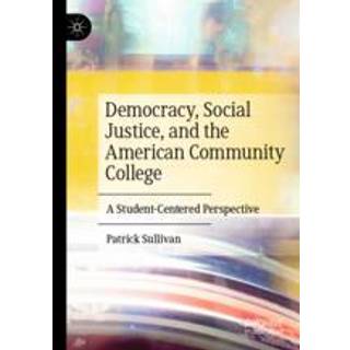 Democracy, Social Justice, and the American Community College