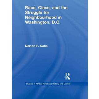 Race, Class, and the Struggle for Neighborhood in Washington, DC