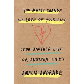 You Always Change the Love of Your Life