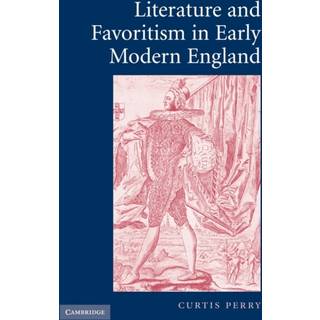 Literature and Favoritism in Early Modern England