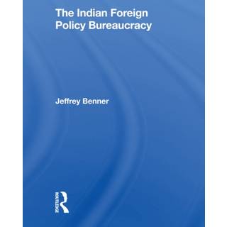 The Indian Foreign Policy Bureaucracy