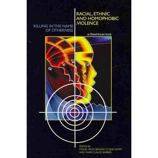 Racial, Ethnic, and Homophobic Violence