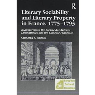Literary Sociability and Literary Property in France, 1775–1793