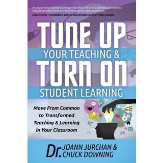 Tune Up Your Teaching and Turn on Student Learning