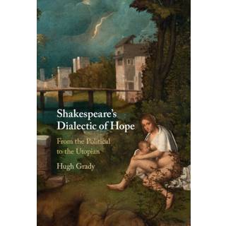 Shakespeare's Dialectic of Hope