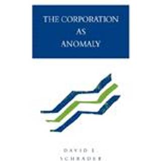 The Corporation as Anomaly