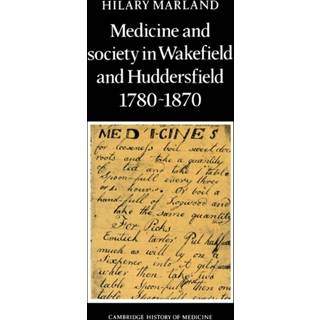 Medicine and Society in Wakefield and Huddersfield 1780–1870