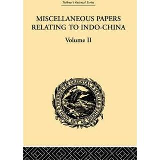 Miscellaneous Papers Relating to Indo-China: Volume II