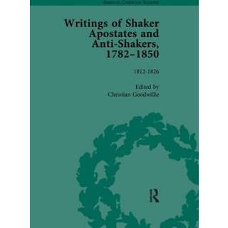 Writings of Shaker Apostates and Anti-Shakers, 1782-1850 Vol 2