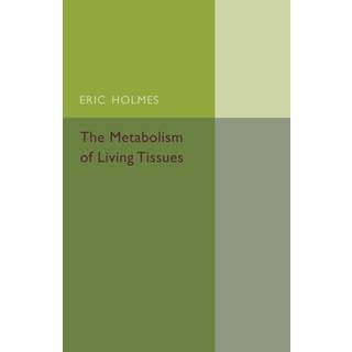 The Metabolism of Living Tissues