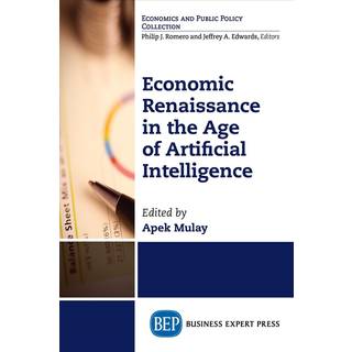 Economic Renaissance in the Age of Artificial Intelligence