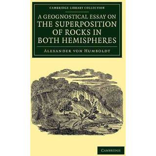 A Geognostical Essay on the Superposition of Rocks in Both Hemispheres