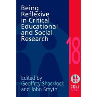 Being Reflexive in Critical and Social Educational Research