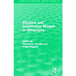 Physical and Information Models in Geography (Routledge Revivals)