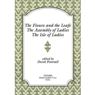 The Floure and the Leafe, The Assembly of Ladies, The Isle of Ladies