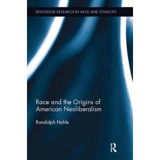 Race and the Origins of American Neoliberalism