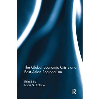 The Global Economic Crisis and East Asian Regionalism
