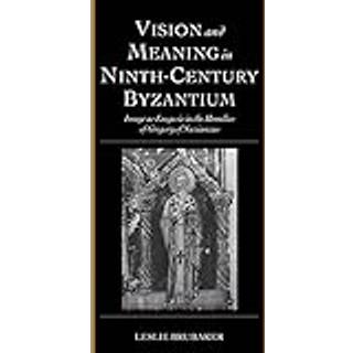 Vision and Meaning in Ninth-Century Byzantium