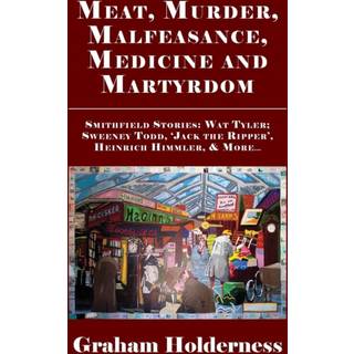 Meat, Murder, Malfeasance, Medicine and Martyrdom