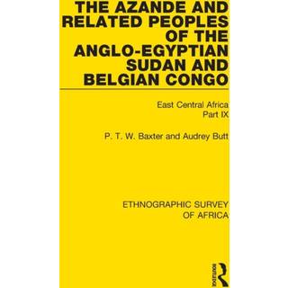 The Azande and Related Peoples of the Anglo-Egyptian Sudan and Belgian Congo