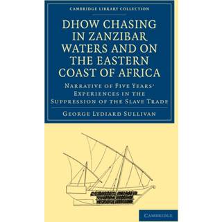 Dhow Chasing in Zanzibar Waters and on the Eastern Coast of Africa