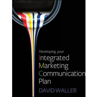 Developing Your Integrated Marketing Communication Plan